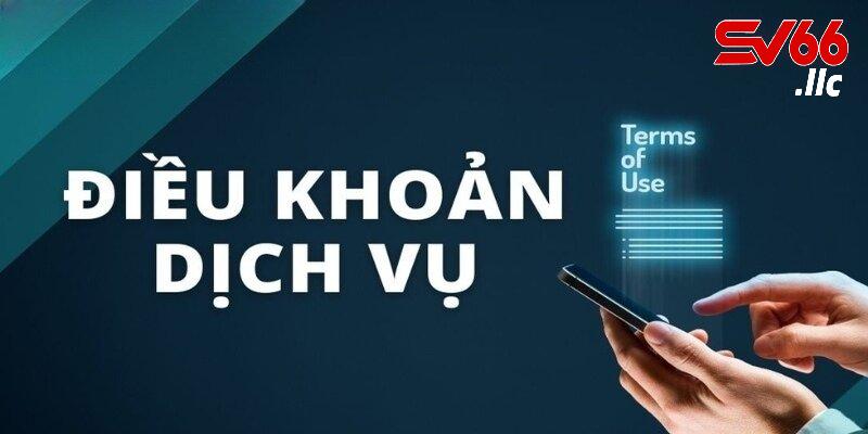 Những lưu ý về điều khoản dịch vụ Sv66