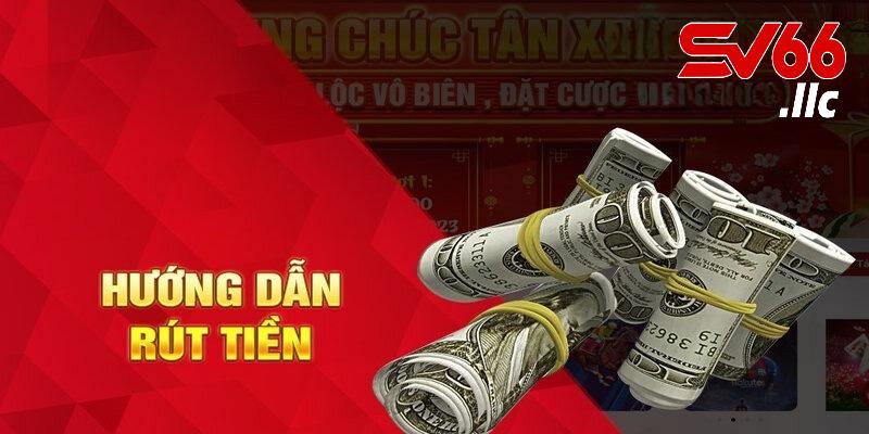 Tìm hiểu những quy định khi rút tiền Sv66